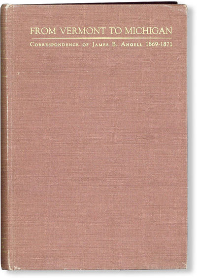 From Vermont to Michigan. Correspondence of James Burrill Angell: 1869-1871