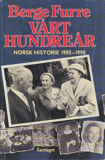 Vårt hundreår. Norsk historie 1905 - 1990.