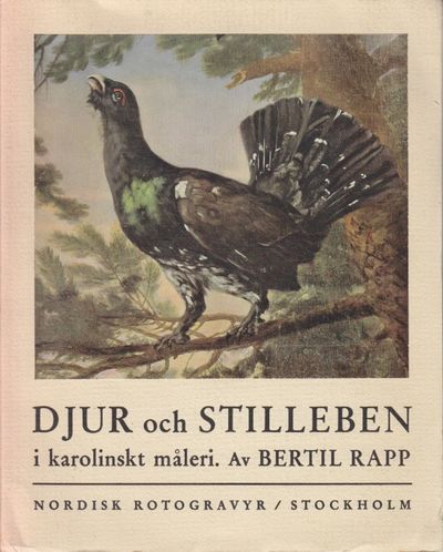 Djur och stilleben i karolinskt måleri. Av ...