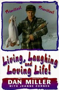 Living, Laughing and Loving Life by Miller, Dan - 1997