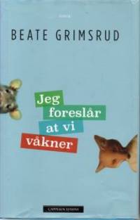 Jeg foreslår at vi våkner