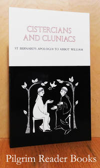 Cistercians and Cluniacs: St. Bernard&#039;s Apologia to Abbot William. by Bernard Of Clairvaux - 1970