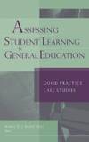 Assessing Student Learning in General Education: Good Practice Case Studies