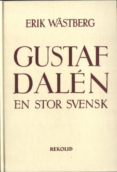 GUSTAF DALÉN. En stor svensk.