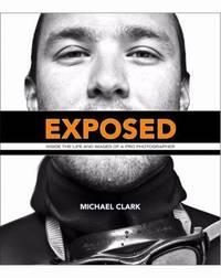 Exposed : Inside the Life and Images of a Pro Photographer