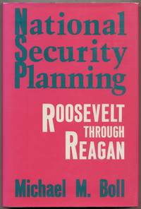 National Security Planning: Roosevelt through Reagan