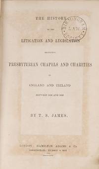 The History of the Litigation and Legislation Respecting Presbyterian