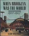 When Brooklyn Was the World: 1920-1957