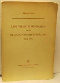 Lars Vilhelm Henschen och religionsfrihetsfrågan…