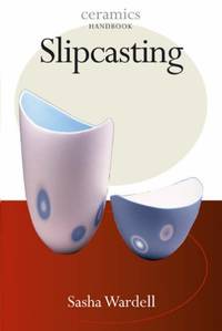 Slipcasting (Ceramics Handbook)