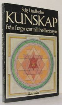 Kunskap. Från fragment till helhetssyn.