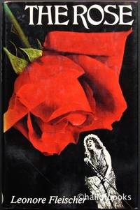 The Rose: A Novel based on the original screenplay by Bo Goldman, Michael Cimino and William Kerby by Leonore Fleischer - Hardcover - 1980 - from Hall of Books (SKU: 121959)