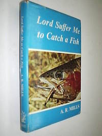 Lord Suffer Me To Catch A Fish by Mills A.R - 1967