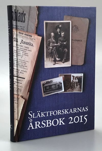 Släktforskarnas årsbok 2015. Utgiven av Sveriges…