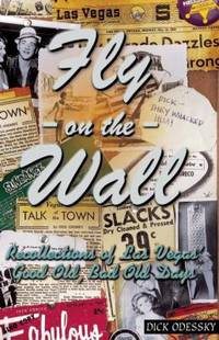 Fly on the Wall: Recollections of Las Vegas' Good Old, Bad Old Days