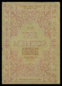 THE MENTOR - AMERICAN COLONIAL FURNITURE - July 1 1914 - Serial Number 62 - Volume 2, number 10 by Singleton, Esther - 1914