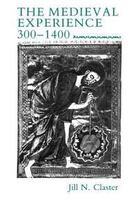 The Medieval Experience, 300-1400