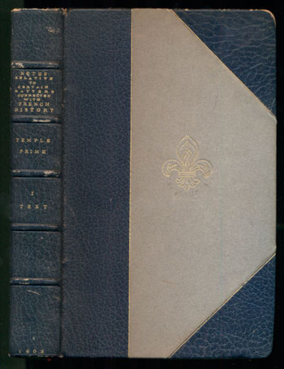 Notes Relative to Certain Matters Connected with French History on the Feudal Nobility, The Appanage and the Peerage. On the Surnames of Collateral Branches of the House of France. - Bourbon, as a Surname in the Royal House, Extinct in 1830. Account of Some Lines Founded by Princes Descended Illegitimately from the Royal House. Account of the Branches of the House of Lorraine Which Settled in France (2 volumes)