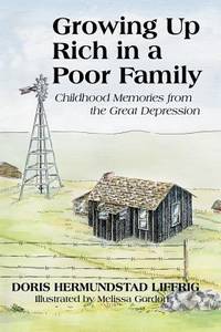 Growing up Rich in A Poor Family : Childhood Memories from the Great Depression