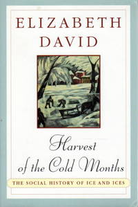 cover of HARVEST OF THE COLD MONTHS: The Social History of Ice and Ices.
