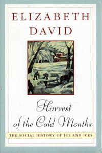 HARVEST OF THE COLD MONTHS: The Social History of Ice and Ices.