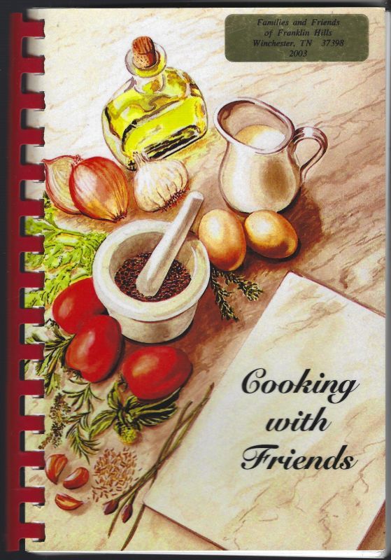 COOKING WITH FRIENDS A Collection of Recipes
