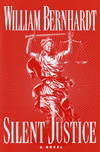 Silent Justice by Bernhardt, William - 2000