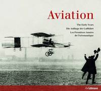 Aviation: The Early Years (English, German and French Edition)