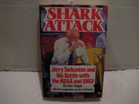 Shark Attack : Jerry Tarkanian & His Battle with the NCAA & UNLV