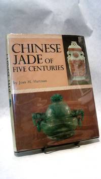 CHINESE JADE OF FIVE CENTURIES by Joan M HARTMAN - First Edition, First Printing - 1969 - from Horizon Books (SKU: 22166)