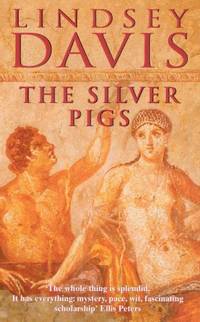 The Silver Pigs (Marcus Didius Falco Mysteries)