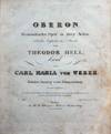 Oberon Romantische Oper in drey Acten Nach dem Englischen des J. Planche von Theodor Hell ... Klavier-Auszug von Componisten. [Op. 306]