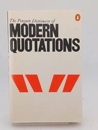 Dictionary of Modern Quotations, The Penguin: Second Edition