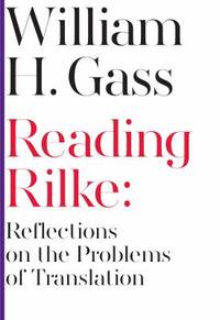 Reading Rilke : Reflections on the Problems of Translation