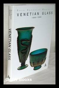 Venetian glass, 1890-1990 / Rosa Barovier Mentasti