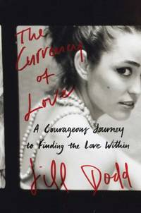 The Currency of Love : A Girl's Search for Freedom, Independence, and Inner Peace
