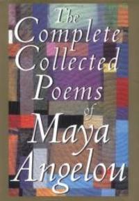 The Complete Collected Poems of Maya Angelou by Maya Angelou - 1994-07-02