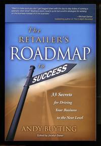 The Retailer's Roadmap to Success: 33 Secrets for Driving Your Business to the Next Level