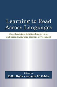 Learning to Read Across Languages: Cross-Linguistic Relationships in First- and Second-Language...