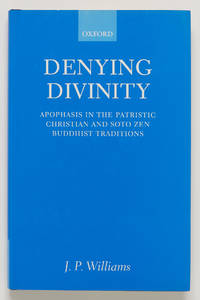 Denying Divinity: Apophasis in the Patristic Christian and Soto Zen Buddhist Traditions