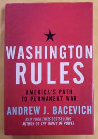 Washington Rules: America's Path to Permanent War