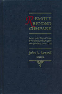 Remote Beyond Compare Letters of Don Diego De Vargas to His Family from New Spain and New...