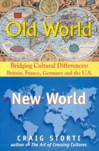 Old World/New World: Bridging Cultural Differences - Britain, France, Germany and the U.S.