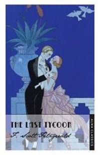 The Last Tycoon by F Scott Fitzgerald - 2013-05-28