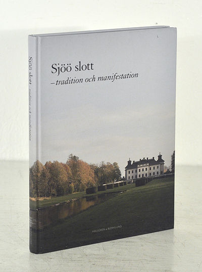 Sjöö slott – tradition och manifestation.