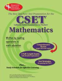 CSET Mathematics : The Best Teachers&#039; Test Preparation for the California Subject Examinations for Teachers by Mel Freidman; Research and Education Association Editors - 2007