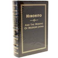 HIROHITO AND THE MAKING OF MODERN JAPAN Easton Press by Herbert P. Bix - Hirohito - Hardcover - 1/1/2002 - from D&D Galleries - ABAA (SKU: mon0000169896)