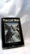 THE LAST STEP: The American Ascent of K2.; MOUNTAINEERING, OUTDOORS, SPORTS, HOBBIES, CLIMBING, NATURE, ENVIRONMENT, COLLECTIBLE