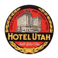Hotel Utah, Salt Lake City: Utah's Largest and Finest Hotel