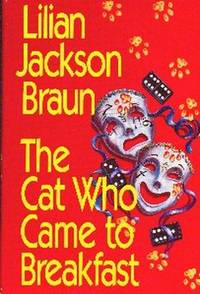 The Cat Who Came To Breakfast by Braun, Lillian Jackson